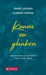 Kaum zu glauben - Franz Lackner ; Clemens Sedmak - 9783702236854