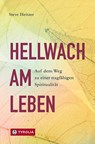 Hellwach am Leben - Steve Heitzer - 9783702241827