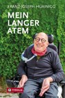 Mein langer Atem - Franz-Joseph Huainigg - 9783702243319