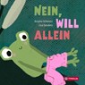 Nein, will allein - Regina Schwarz - 9783702243791