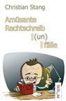 Amüsante Rechtschreib(un)fälle - Christian Stang - 9783706911412