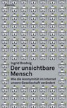 Der unsichtbare Mensch - Ingrid Brodnig - 9783707604849