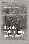 Erdheim, C: Bist du wahnsinnig geworden? - ERDHEIM,  Claudia - 9783707606263