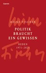 Politik braucht ein Gewissen - Heinz Fischer - 9783707608847