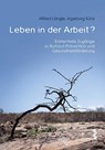 Leben in der Arbeit? - Alfried Längle ; Ingeborg Künz - 9783708914930