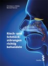 Riech- und Schmeckstörungen richtig behandeln - Christian A. Müller ; Bertold Renner - 9783708922454