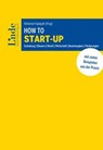 How to Start-up - Mehmet Erdem ; Markus Fahringer ; Katharina Geweßler ; David Gloser ; David Haller ; Thomas In der Maur ; Stefan Köppl ; Monika Köppl-Turyna ; Anja Ludwig ; Bianca Mantsch ; Christoph Puchner ; Iris Reiß ; Maria Sablatnig ; Firas Saedaddin ; Lukas Sprenge - 9783709413746