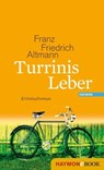 Turrinis Leber - Franz Friedrich Altmann - 9783709936368