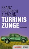 Turrinis Zunge - Franz Friedrich Altmann - 9783709939659