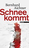 Schnee kommt - Bernhard Aichner - 9783709971581