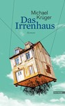 Das Irrenhaus - Michael Krüger - 9783709972526