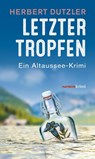 Letzter Tropfen - Herbert Dutzler - 9783709979457