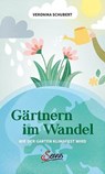 Gärtnern im Wandel - Veronika Schubert - 9783710403118