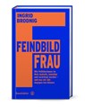 Feindbild Frau - Ingrid Brodnig - 9783710609428