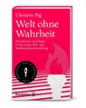 Welt ohne Wahrheit - Clemens Pig - 9783710609626