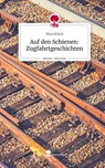 Auf den Schienen: Zugfahrtgeschichten. Life is a Story - story.one - Nina Schuh - 9783710857065