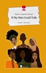 If My Skin Could Talk. Life is a Story - story.one - Brigitte Lunguieki Malungo - 9783710879579