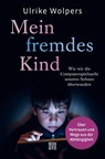 Mein fremdes Kind - Ulrike Wolpers - 9783710951275