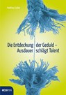 Die Entdeckung der Geduld - Matthias Sutter - 9783711000545