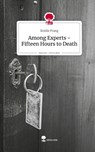 Among Experts -Fifteen Hours to Death. Life is a Story - story.one - Emilie Prang - 9783711598059