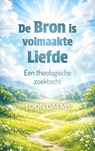 De Bron is volmaakte Liefde - Toon Daems - 9783711615862