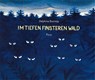 Im tiefen finsteren Wald - Delphine Bournay - 9783711740298