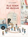 Alle gehen ins Museum - Jean-Luc Englebert - 9783711740465