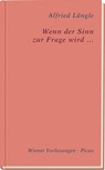 Wenn der Sinn zur Frage wird … - Alfried Längle - 9783711751492