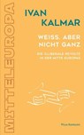 Weiß, aber nicht ganz - Ivan Kalmar - 9783711755520