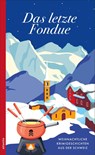 Das letzte Fondue - Miriam Kunz - 9783715255385