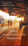 Eine unwahrscheinliche Begegnung - Éliette Abécassis - 9783716028148