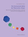 Die Harmonische Reihe der Platonischen Körper - Franz Gottfried A. Sykora - 9783723516782