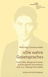'Die wahre Gebetsprache' Franz Kafka, Margarete Susman und der jüdische Humanismus - Peter Selg ; Constanza Kaliks - 9783723517840