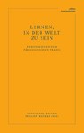 Lernen, in der Welt zu sein - Constanza Kaliks ; Philipp Reubke - 9783723518236