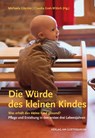 Die Würde des kleinen Kindes - Michaela Glöckler ; Claudia Grah-Wittich - 9783723518373