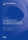 Emerging Trends in Complications Associated with SARS-CoV-2 Infection - Elena Cecilia Rosca - 9783725801183