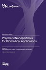 Polymeric Nanoparticles for Biomedical Applications - Stephanie Andrade - 9783725801527