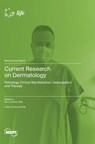 Current Research on Dermatology: Pathology, Clinical Manifestation, Investigation and Therapy - Alin Laurentiu Tatu - 9783725808472