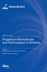 Progress in Biomaterials and Technologies in Dentistry - Giuseppe Minervini - 9783725821723