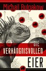 Die verhängnisvollen Eier und Notizen auf Manschetten - Michail Bulgakow - 9783730613726
