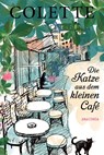 Die Katze aus dem kleinen Café - Sidonie-Gabrielle Colette - 9783730615881