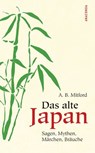 Das alte Japan - Algernon Bertram Mitford - 9783730690437
