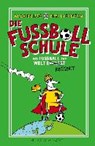 Die Fußballschule - BELLOS,  Alex ; Lyttleton, Ben - 9783730703809