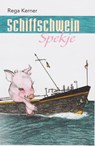 Schiffschwein Spekje - Rega Kerner - 9783730813249