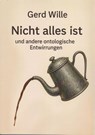 Nicht alles ist - Gerd Wille - 9783730823156