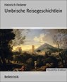 Umbrische Reisegeschichtlein - Heinrich Federer - 9783730926048