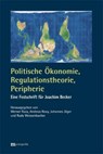 Politische Ökonomie, Regulationstheorie, Peripherie - Werner Raza ; Andreas Novy ; Johannes Jäger - 9783731616153