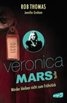 Veronica Mars 2 - Mörder bleiben nicht zum Frühstück - Rob Thomas ; Jennifer Graham - 9783732002955