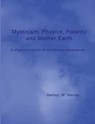 Mysticism, Physics, Polarity and Mother Earth - WERNER,  Helmut W. - 9783732290529