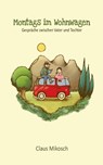 Montags im Wohnwagen - MIKOSCH,  Claus - 9783732290536